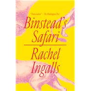 Binstead's Safari by Ingalls, Rachel, 9780811228466
