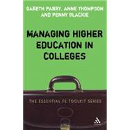 Managing Higher Education in Colleges by Parry, Gareth; Blackie, Penny; Thompson, Anne, 9780826488466