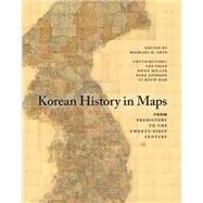Korean History in Maps by Shin, Michael D.; Injae, Lee (CON); Miller, Owen (CON); Jinjoon, Park (CON); Hyun-hae, Yi (CON), 9781107098466