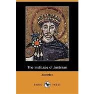 The Institutes of Justinian by Justinian; Moyle, J. B., 9781409978466