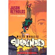 Miles Morales Suspended A Spider-Man Novel by Reynolds, Jason; Pea, Zeke, 9781665918466