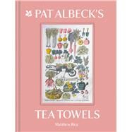 Great British Tea Towels Pat Albeck and the National Trust by Rice, Matthew, 9781911358466