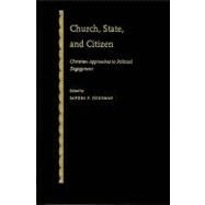 Church, State, and Citizen Christian Approaches to Political Engagement by Joireman, Sandra F., 9780195378467