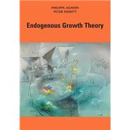Endogenous Growth Theory by Aghion, Philippe; Howitt, Peter W., 9780262528467