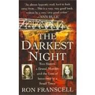 The Darkest Night Two Sisters, a Brutal Murder, and the Loss of Innocence in a Small Town by Franscell, Ron, 9780312948467
