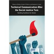 Technical Communication After the Social Justice Turn by Walton, Rebecca; Moore, Kristen R.; Jones, Natasha N., 9780367188467