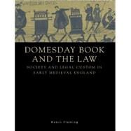 Domesday Book and the Law: Society and Legal Custom in Early Medieval England by Robin Fleming, 9780521528467