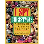 I Spy Christmas A Book of Picture Riddles by Marzollo, Jean; Wick, Walter; Carson, Carol D., 9780590458467
