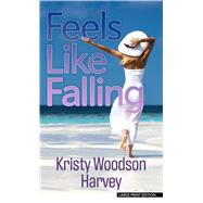Feels Like Falling by Harvey, Kristy Woodson, 9781432878467