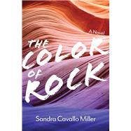 The Color of Rock by Miller, Sandra Cavallo, 9781948908467
