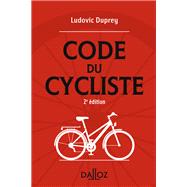 Le code du cycliste - 2e ed. by Ludovic Duprey, 9782247198467