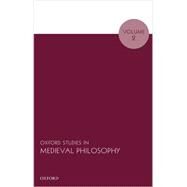 Oxford Studies in Medieval Philosophy Volume 2 by Pasnau, Robert, 9780198718468