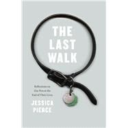 The Last Walk by Pierce, Jessica, 9780226668468