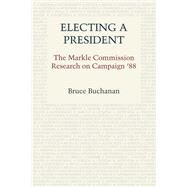 Electing a President by Buchanan, Bruce; Morrisett, Lloyd N.; O'Neil, Robert M., 9780292768468