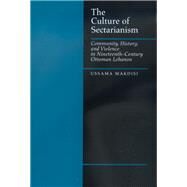 The Culture of Sectarianism by Makdisi, Ussama Samir, 9780520218468