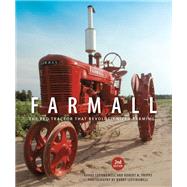 Farmall, 2nd Edition The Red Tractor that Revolutionized Farming by Leffingwell, Randy, 9780760348468