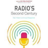 Radio's Second Century by Hendricks, John Allen; Brown, Michael, 9780813598468