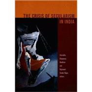 The Crisis of Secularism in India by Needham, Anuradha Dingwaney; Sunder Rajan, Rajeswari, 9780822338468