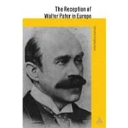 The Reception of Walter Pater in Europe by Bann, Stephen, 9780826468468