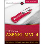 Professional ASP.NET MVC 4 by Galloway, Jon; Haack, Phil; Wilson, Brad; Allen, K. Scott; Hanselman, Scott, 9781118348468