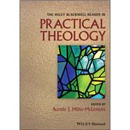 The Wiley Blackwell Reader in Practical Theology by Miller-McLemore, Bonnie J., 9781119408468