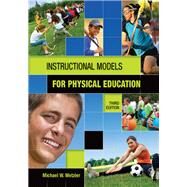 Instructional Models in Physical Education by Metzler; Michael, 9781138078468