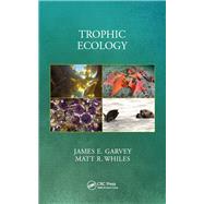 Trophic Ecology by Garvey; James E., 9781498758468