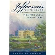 Jefferson's White House by Conroy, James B., 9781538108468