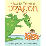 How To Dress A Dragon by Godin, Thelma Lynne; Barclay, Eric, 9780545678469