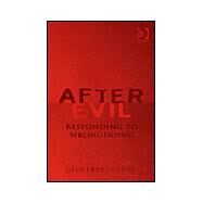 After Evil: Responding to Wrongdoing by Scarre,Geoffrey, 9780754638469