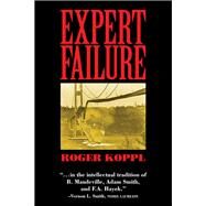 Expert Failure by Koppl, Roger, 9781107138469