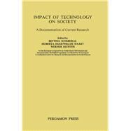 Impact of Technology on Society : A Documentation of Current Research by Schmeikal-Frei, Bettina; Schmeikal, B.; Hogeweg-De Haart, H. P.; Richter, Werner; European Cooperation in Social Science Information and Documentation, 9780080308470