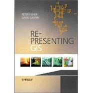 Re-Presenting Gis by Fisher, Peter; Unwin, David, 9780470848470