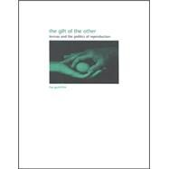 The Gift of the Other: Levinas And the Politics of Reproduction by Guenther, Lisa, 9780791468470