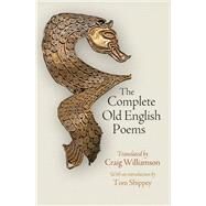 The Complete Old English Poems by Williamson, Craig; Shippey, Tom, 9780812248470