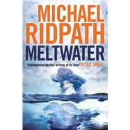 Meltwater by Ridpath, Michael, 9780857898470