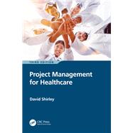 Project Management for Healthcare by David Shirley, 9781032548470
