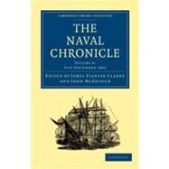 The Naval Chronicle by Clarke, James Stanier; McArthur, John, 9781108018470