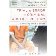 Trial & Error in Criminal Justice Reform by Berman, Greg; Fox, aubrey, 9781442268470