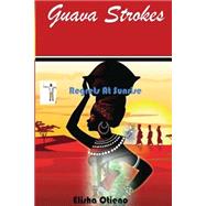 Guava Strokes by Otieno, Elisha, 9781494748470