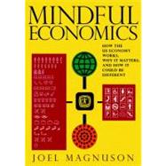 Mindful Economics by Magnuson, Joel, 9781583228470