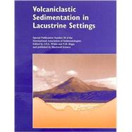 Volcaniclastic Sedimentation in Lacustrine Settings by White, James D. L.; Riggs, N. R., 9780632058471