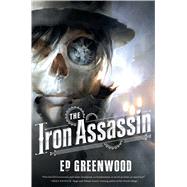 The Iron Assassin by Greenwood, Ed, 9780765338471