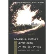 Learning, Culture, and Community in Online Education : Research and Practice by Haythornthwaite, Caroline; Kazmer, Michelle M., 9780820468471