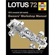 Lotus 72 - 1970 onwards (all marks) An insight into the design, engineering, maintenance and operation of Lotus's legendary Formula 1 car by Wagstaff, Ian, 9780857338471