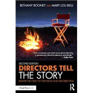 Directors Tell the Story: Master the Craft of Television and Film Directing by Rooney; Bethany, 9781138948471