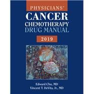 Physicians' Cancer Chemotherapy Drug Manual 2019 by Chu, Edward; DeVita Jr., Vincent T., 9781284168471