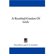 A Rosebud Garden of Girls by Perry, Nora, 9781432668471