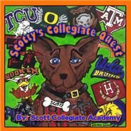 Scotty's Collegiate Quest by Scott Collegiate Academy, 9781511488471