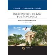 Introduction to Law for Paralegals A Critical Thinking Approach by Currier, Katherine A.; Eimermann, Thomas E.; Campbell, Marisa S., 9781543858471